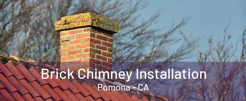 Brick Chimney Installation Pomona - CA