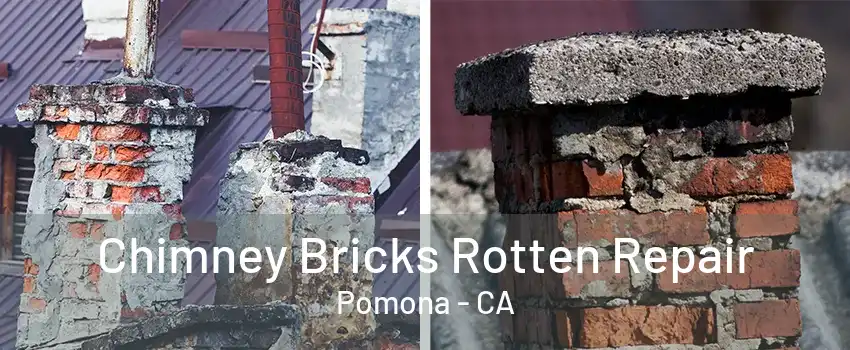 Chimney Bricks Rotten Repair Pomona - CA