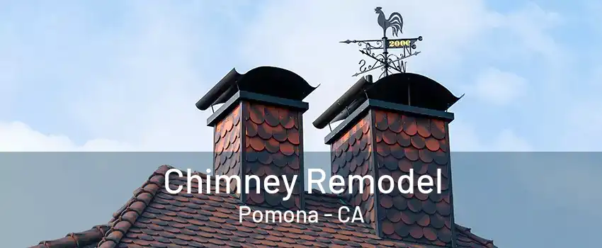 Chimney Remodel Pomona - CA