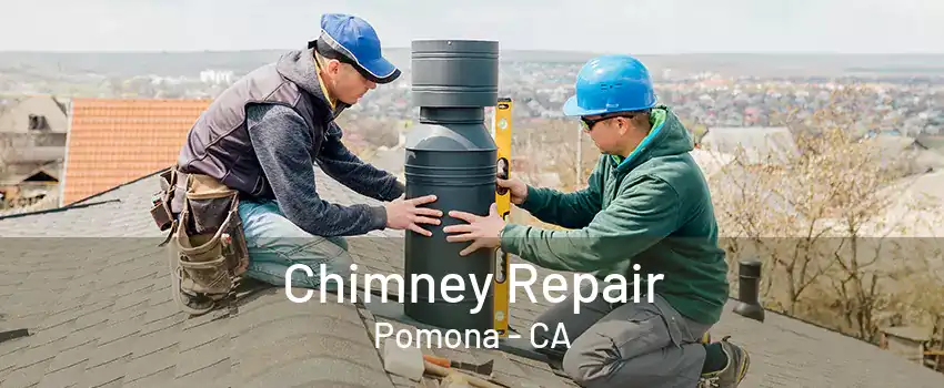 Chimney Repair Pomona - CA