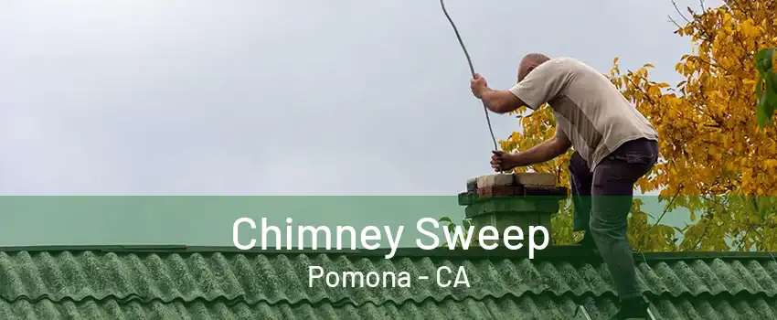 Chimney Sweep Pomona - CA