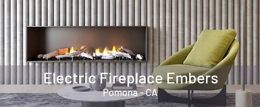 Electric Fireplace Embers Pomona - CA