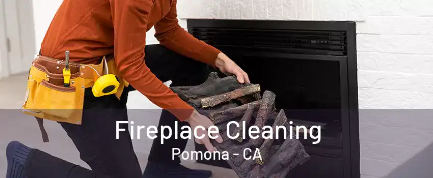 Fireplace Cleaning Pomona - CA