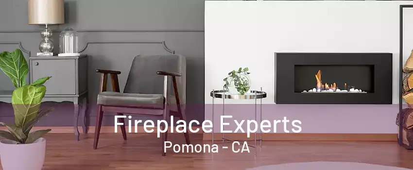 Fireplace Experts Pomona - CA