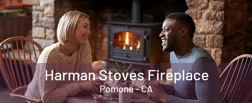 Harman Stoves Fireplace Pomona - CA