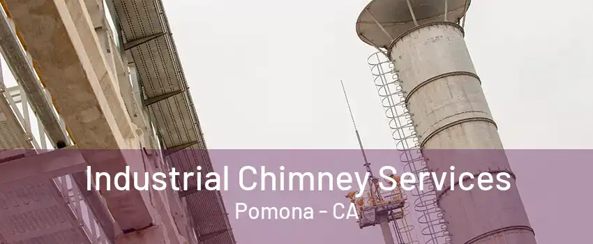 Industrial Chimney Services Pomona - CA