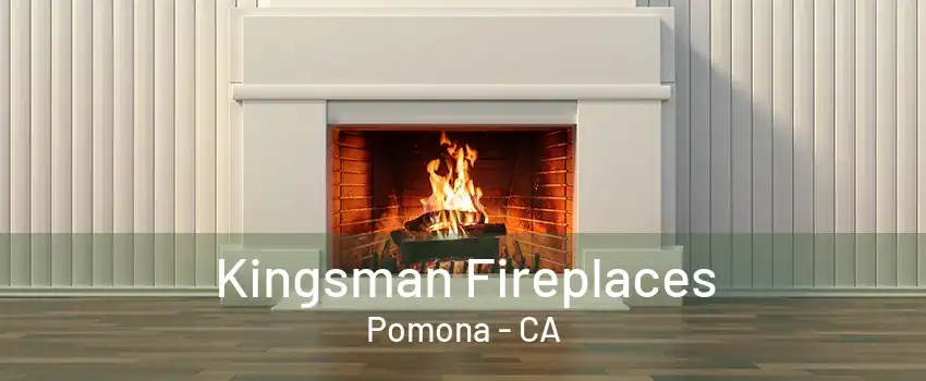 Kingsman Fireplaces Pomona - CA