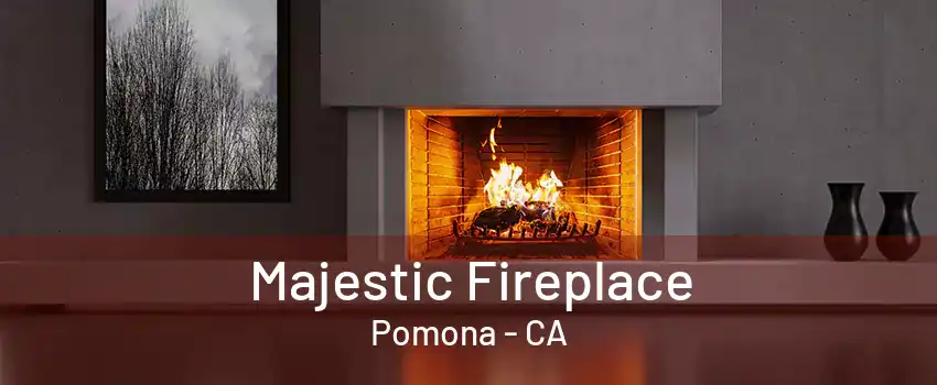 Majestic Fireplace Pomona - CA