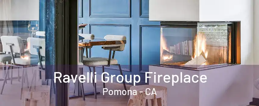 Ravelli Group Fireplace Pomona - CA