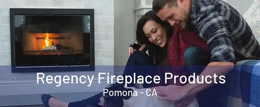 Regency Fireplace Products Pomona - CA