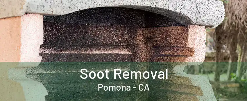Soot Removal Pomona - CA