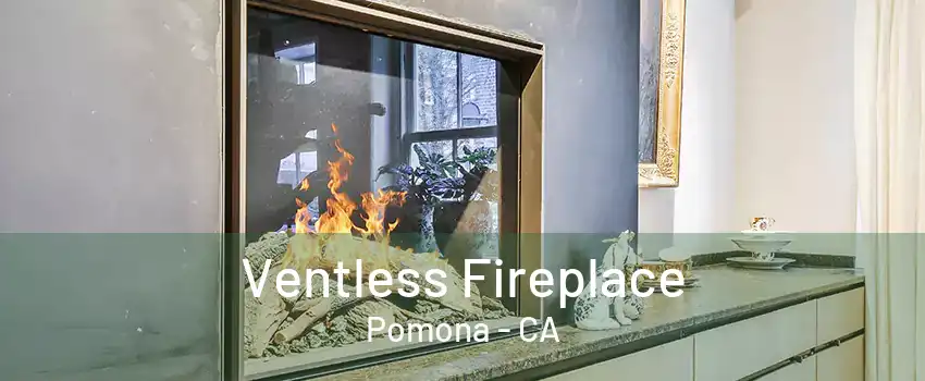 Ventless Fireplace Pomona - CA
