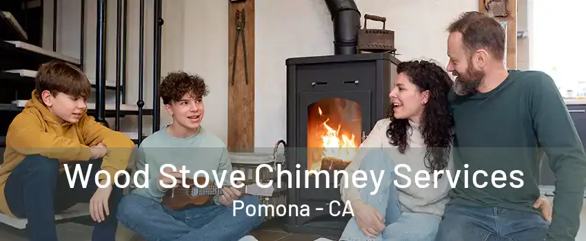 Wood Stove Chimney Services Pomona - CA